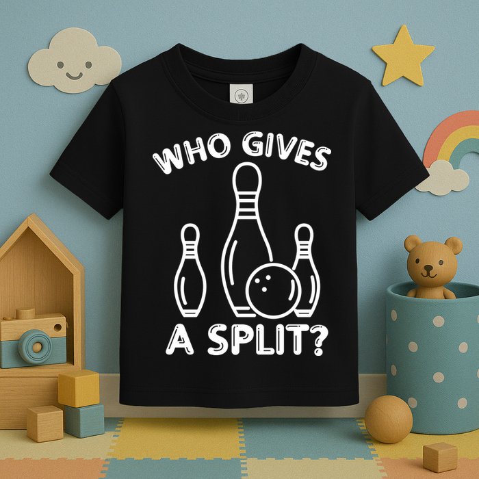 Who Gives A Split Funny Bowling Balls Toddler T-Shirt