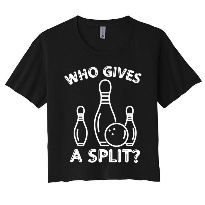 Who Gives A Split Funny Bowling Balls Women's Crop Top Tee