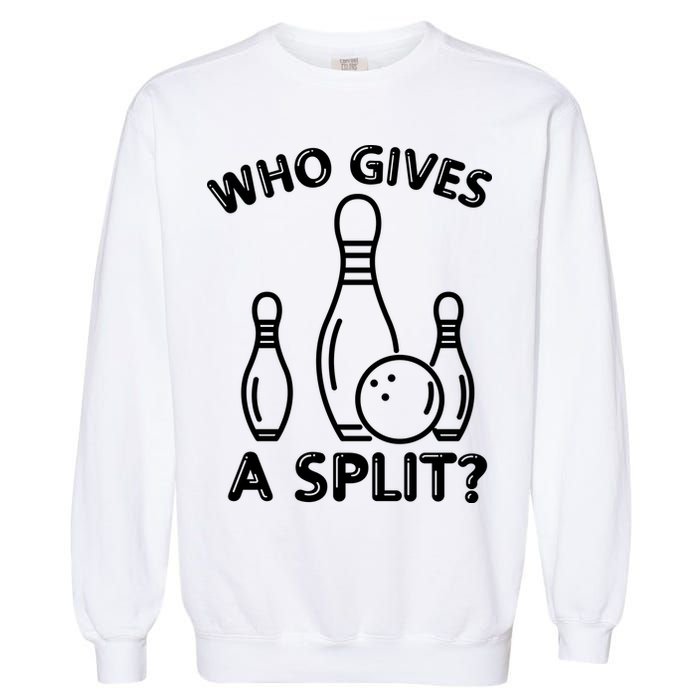 Who Gives A Split Funny Bowling Balls Garment-Dyed Sweatshirt