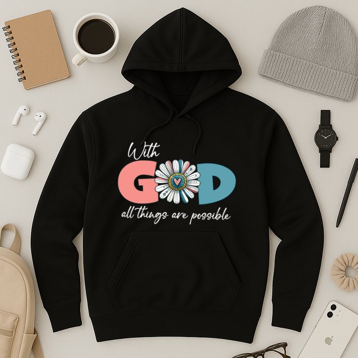 With God All Things Are Possible Hoodie