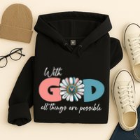 With God All Things Are Possible Hoodie
