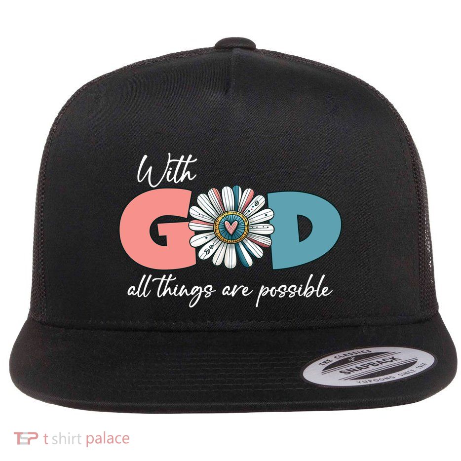 With God All Things Are Possible Flat Bill Trucker Hat