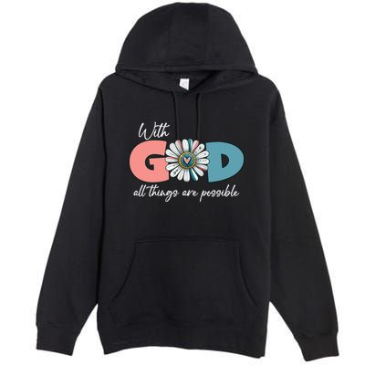 With God All Things Are Possible Premium Pullover Hoodie