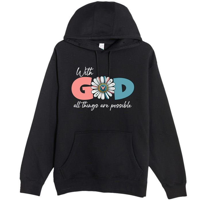 With God All Things Are Possible Premium Pullover Hoodie