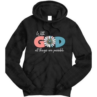 With God All Things Are Possible Tie Dye Hoodie