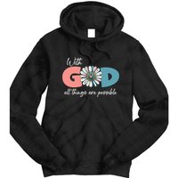With God All Things Are Possible Tie Dye Hoodie