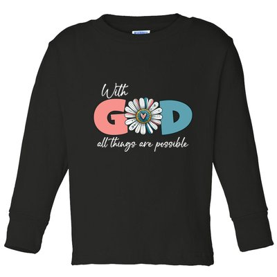 With God All Things Are Possible Toddler Long Sleeve Shirt
