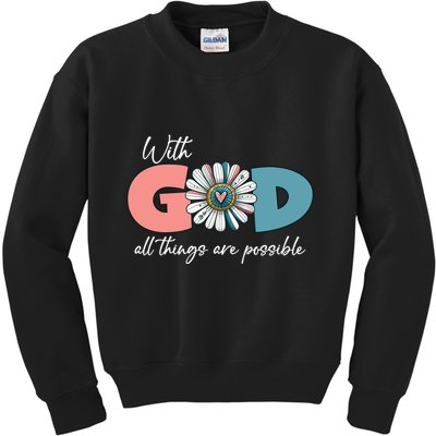 With God All Things Are Possible Kids Sweatshirt