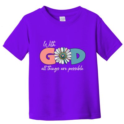 With God All Things Are Possible Toddler T-Shirt