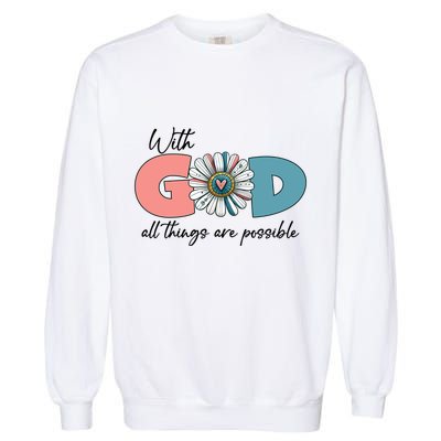 With God All Things Are Possible Garment-Dyed Sweatshirt