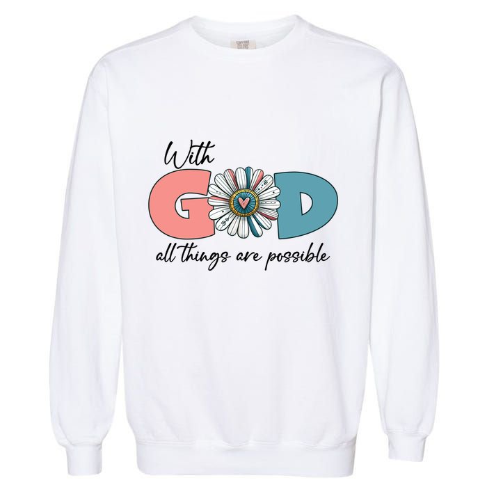 With God All Things Are Possible Garment-Dyed Sweatshirt