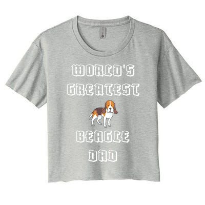 Worlds Greatest Beagle Dad Gift Women's Crop Top Tee