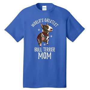 World's Greatest Bull Terrier Mom Funny Dog Mama Bully Lover Meaningful Gift Tall T-Shirt