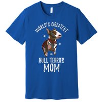 World's Greatest Bull Terrier Mom Funny Dog Mama Bully Lover Meaningful Gift Premium T-Shirt