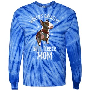 World's Greatest Bull Terrier Mom Funny Dog Mama Bully Lover Meaningful Gift Tie-Dye Long Sleeve Shirt