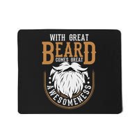 With Great Beard Comes Great Awesomeness Funny Beard Lover Mousepad