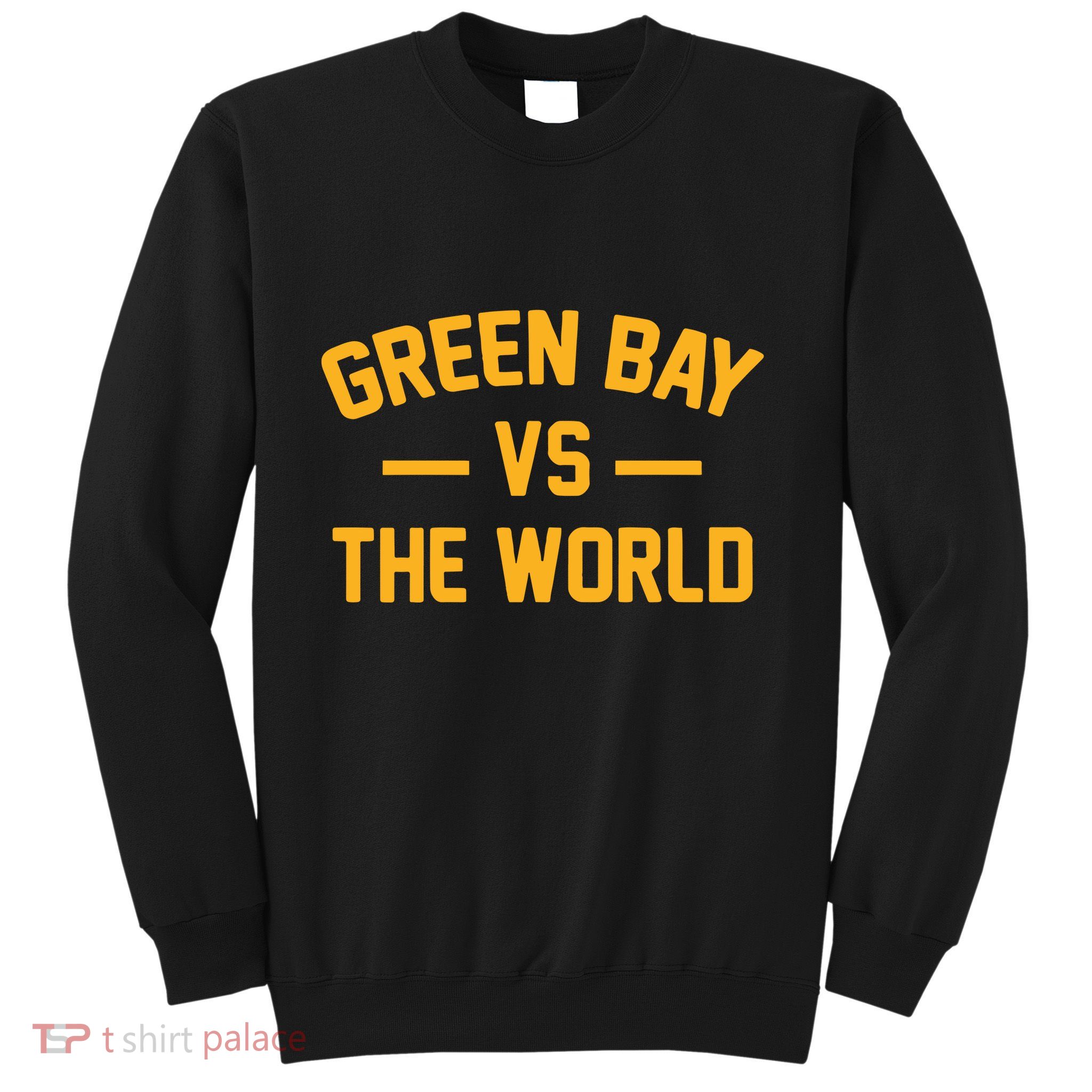 Wisconsin Green Bay Vs The World Sweatshirt