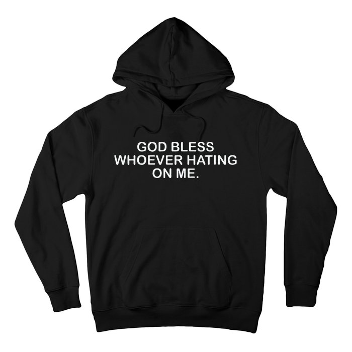 Wo God Bless Whoever Hating On Me Christian Funny Hoodie