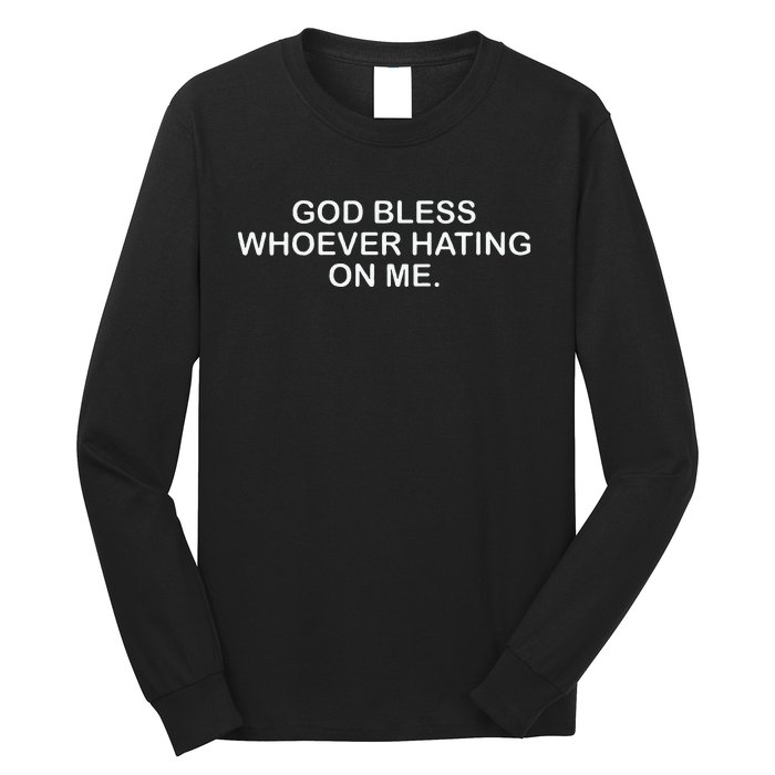 Wo God Bless Whoever Hating On Me Christian Funny Long Sleeve Shirt