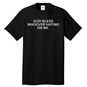 Wo God Bless Whoever Hating On Me Christian Funny Tall T-Shirt