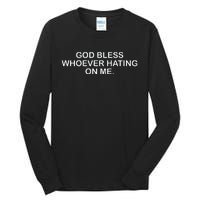 Wo God Bless Whoever Hating On Me Christian Funny Tall Long Sleeve T-Shirt