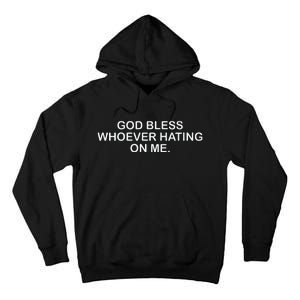 Wo God Bless Whoever Hating On Me Christian Funny Tall Hoodie