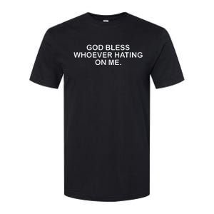 Wo God Bless Whoever Hating On Me Christian Funny Softstyle CVC T-Shirt