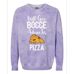 Will Give Bocce Advice For Pizza Lover Bocce Ball Meaningful Gift Colorblast Crewneck Sweatshirt