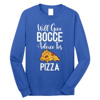 Will Give Bocce Advice For Pizza Lover Bocce Ball Meaningful Gift Long Sleeve Shirt