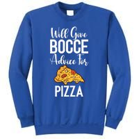 Will Give Bocce Advice For Pizza Lover Bocce Ball Meaningful Gift Sweatshirt