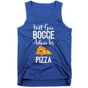 Will Give Bocce Advice For Pizza Lover Bocce Ball Meaningful Gift Tank Top