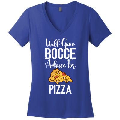 Will Give Bocce Advice For Pizza Lover Bocce Ball Meaningful Gift Women's V-Neck T-Shirt