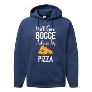 Will Give Bocce Advice For Pizza Lover Bocce Ball Meaningful Gift Performance Fleece Hoodie