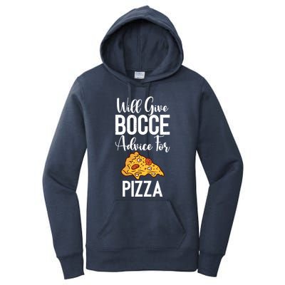 Will Give Bocce Advice For Pizza Lover Bocce Ball Meaningful Gift Women's Pullover Hoodie