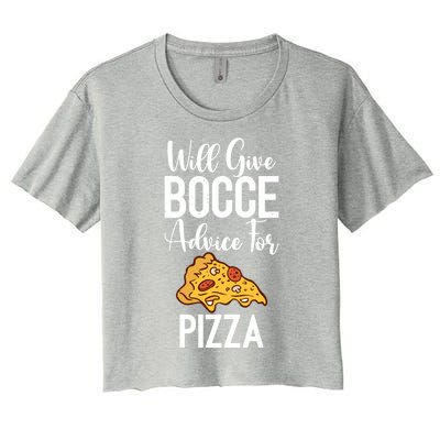 Will Give Bocce Advice For Pizza Lover Bocce Ball Meaningful Gift Women's Crop Top Tee