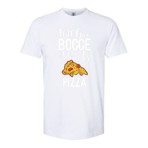 Will Give Bocce Advice For Pizza Lover Bocce Ball Meaningful Gift Softstyle CVC T-Shirt