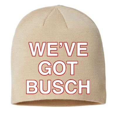 WeVe Got Busch Sustainable Beanie