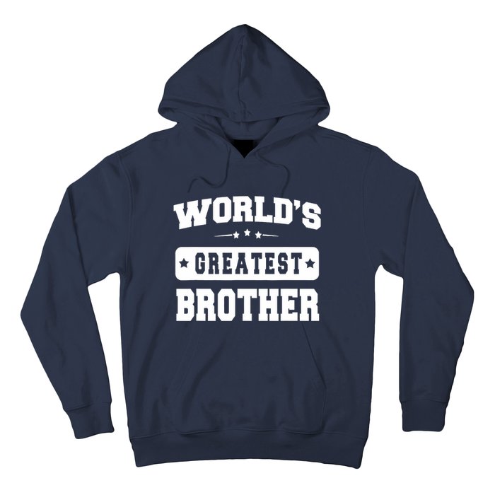 World's Greatest Brother Relative Sibling Gifts Idea Hoodie