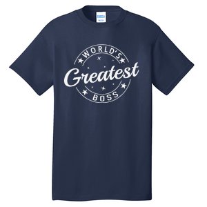 WorldS Greatest Boss Funny Best Boss Ever Proud Employee Tall T-Shirt