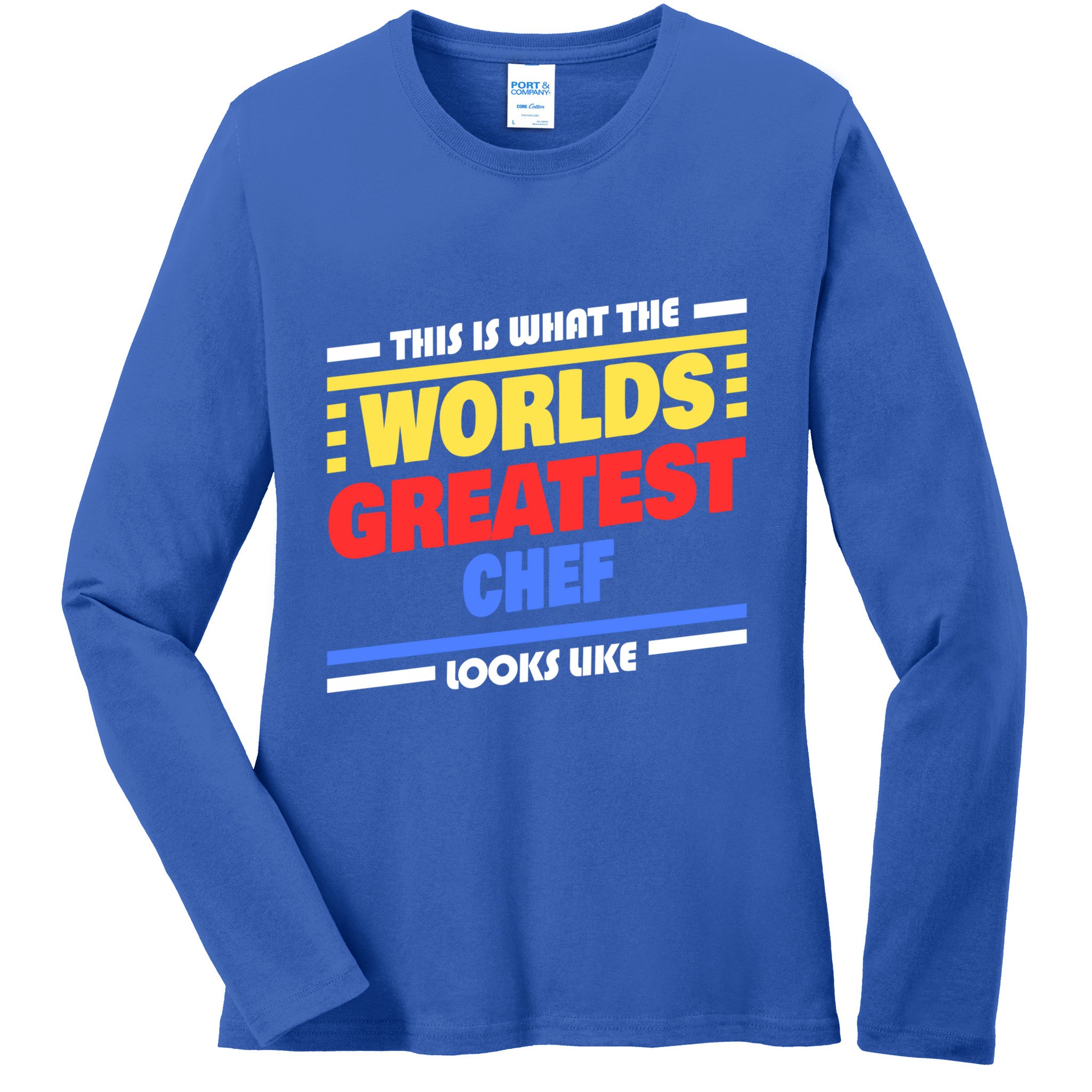 Worlds Greatest Chef Saying Funny Chef Gift Ladies Long Sleeve Shirt