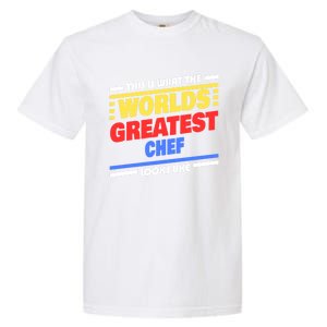 Worlds Greatest Chef Saying Funny Chef Gift Garment-Dyed Heavyweight T-Shirt