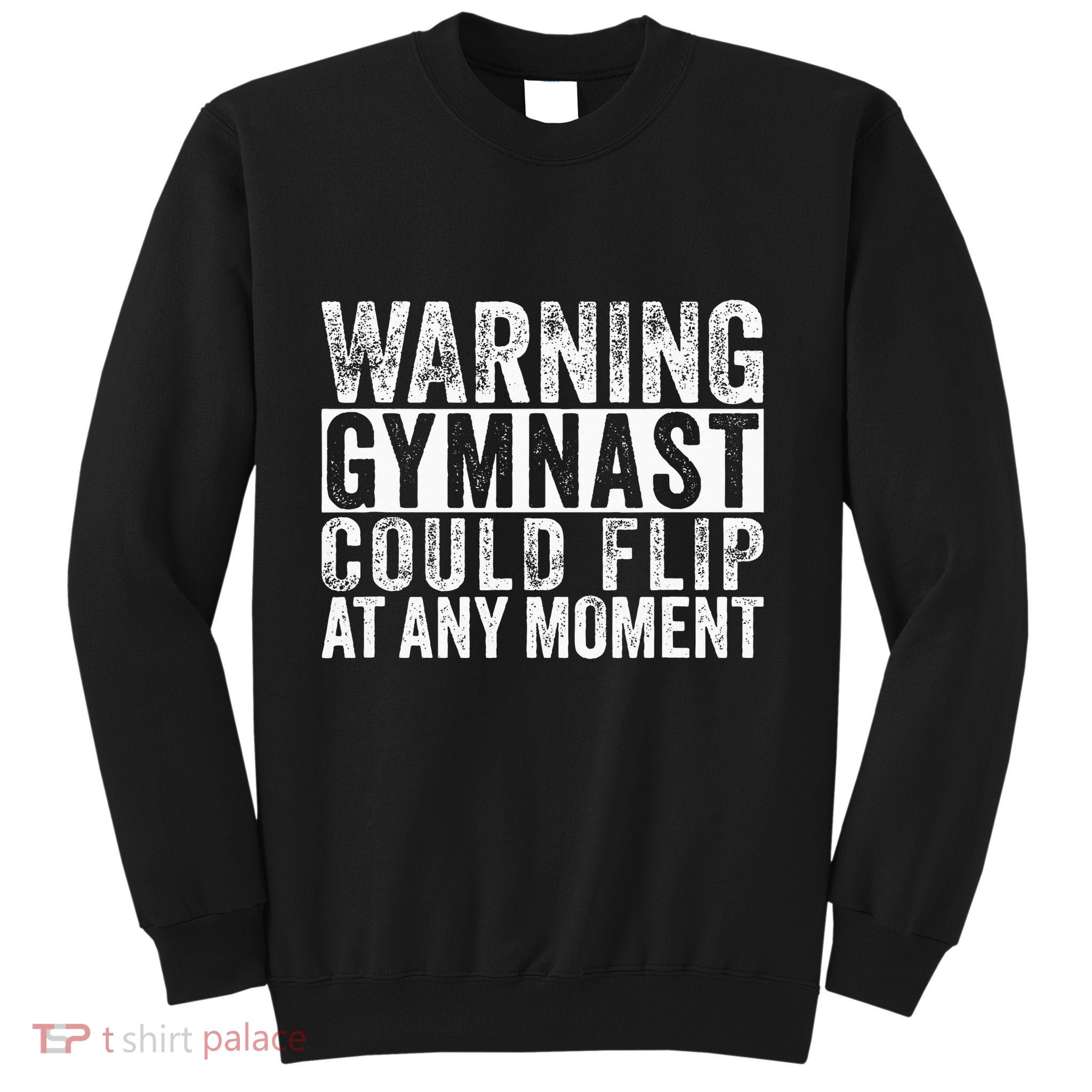 Warning Gymnast Could Flip Funny Gymnastics Sweatshirt