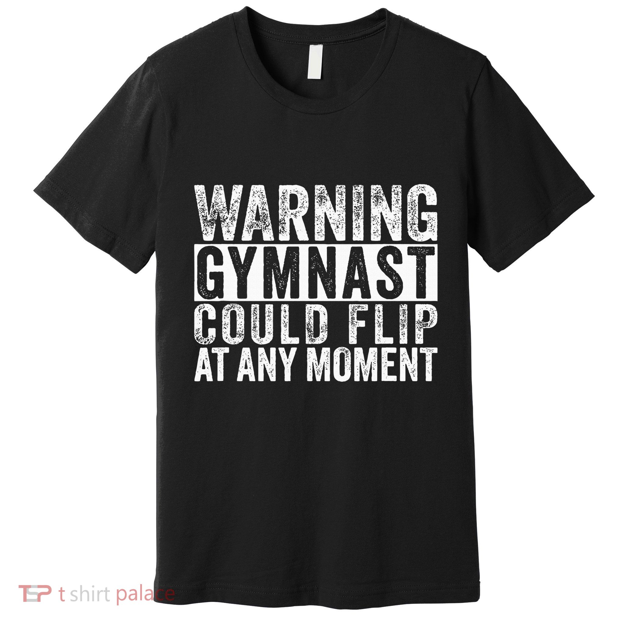 Warning Gymnast Could Flip Funny Gymnastics Premium T-Shirt