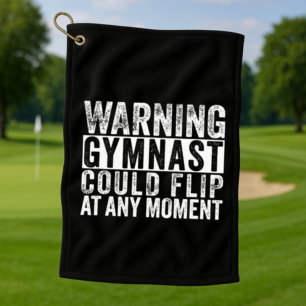 Warning Gymnast Could Flip Funny Gymnastics Golf Towel