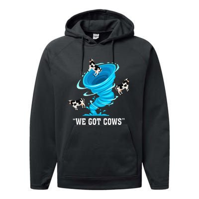 We Got Cows Funny Tornado Chaser Love Chasing Tornados Performance Fleece Hoodie