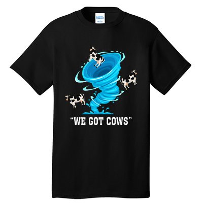 We Got Cows Funny Tornado Chaser Love Chasing Tornados Tall T-Shirt