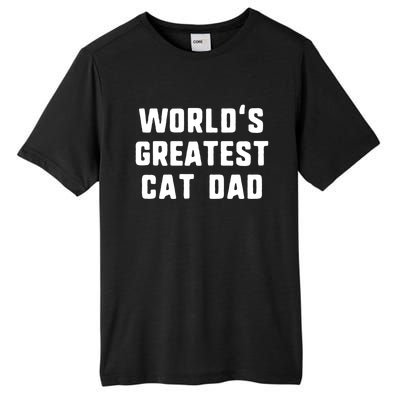 Worlds Greatest Cat Dad Funny Gift Christmas Gift Tall Fusion ChromaSoft Performance T-Shirt