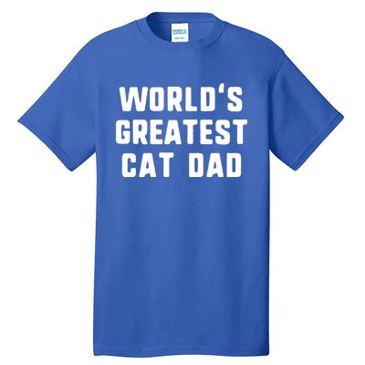 Worlds Greatest Cat Dad Funny Gift Christmas Gift Tall T-Shirt