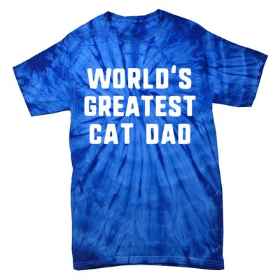 Worlds Greatest Cat Dad Funny Gift Christmas Gift Tie-Dye T-Shirt