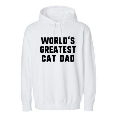 Worlds Greatest Cat Dad Funny Gift Christmas Gift Garment-Dyed Fleece Hoodie